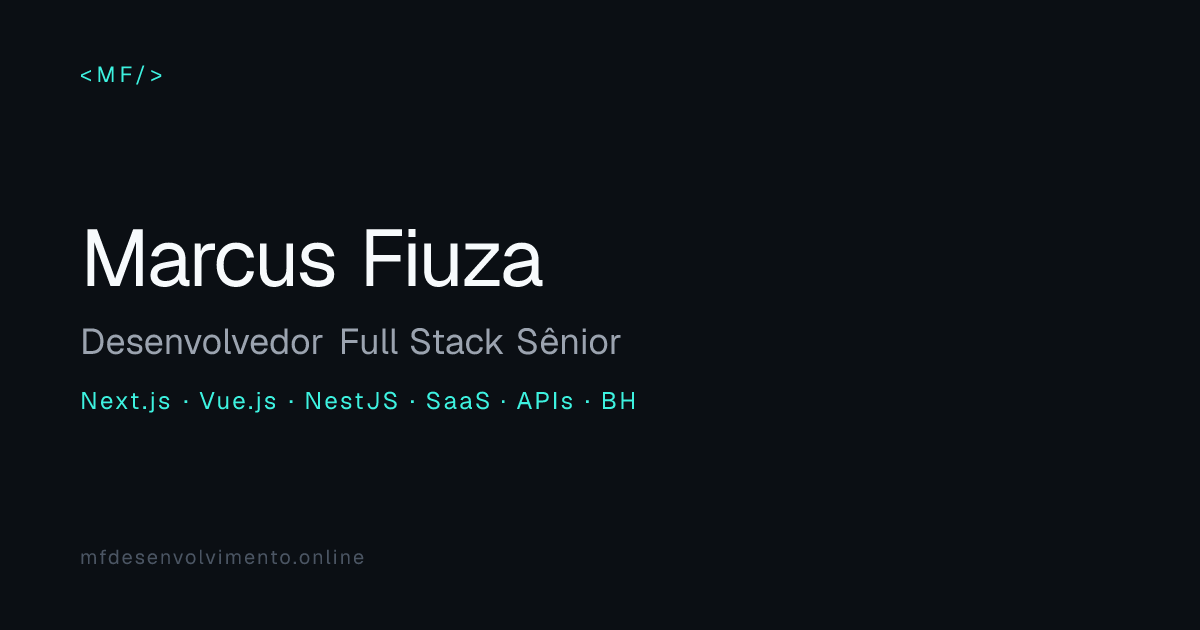 Marcus Fiuza — Desenvolvedor Full Stack Sênior | Belo Horizonte, MG